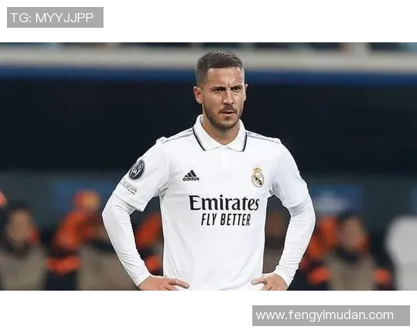 阿扎尔可能因伤缺席关键比赛，皇马球迷心急如焚